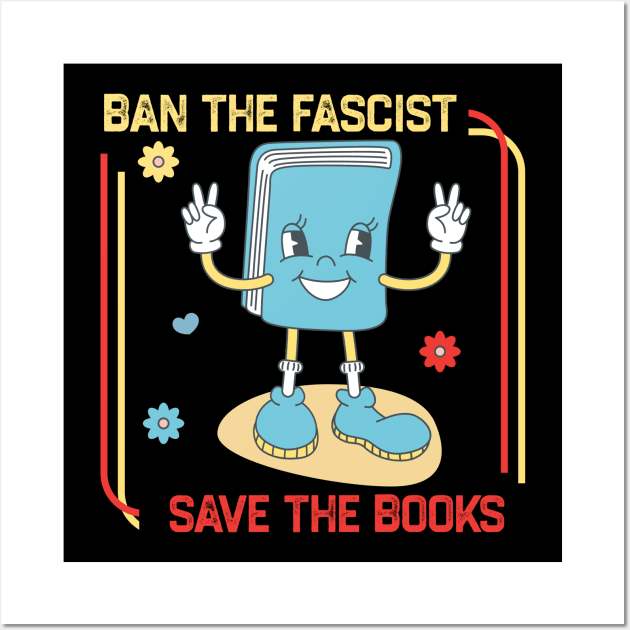 Ban The Fascists Save The Books Wall Art by kaden.nysti